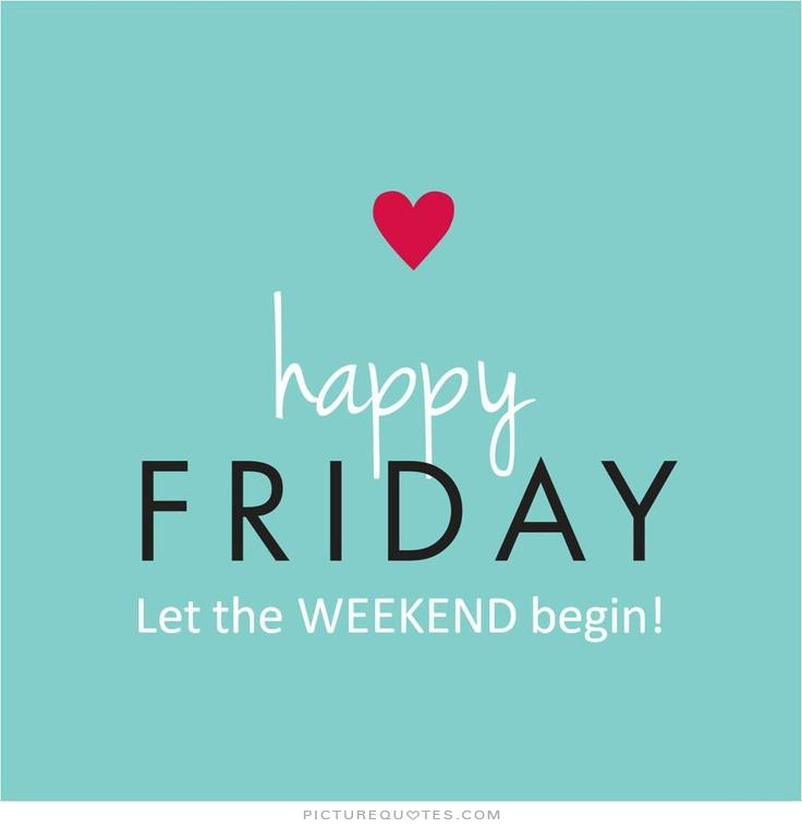 happy-friday-let-the-weekend-begin-quote-1